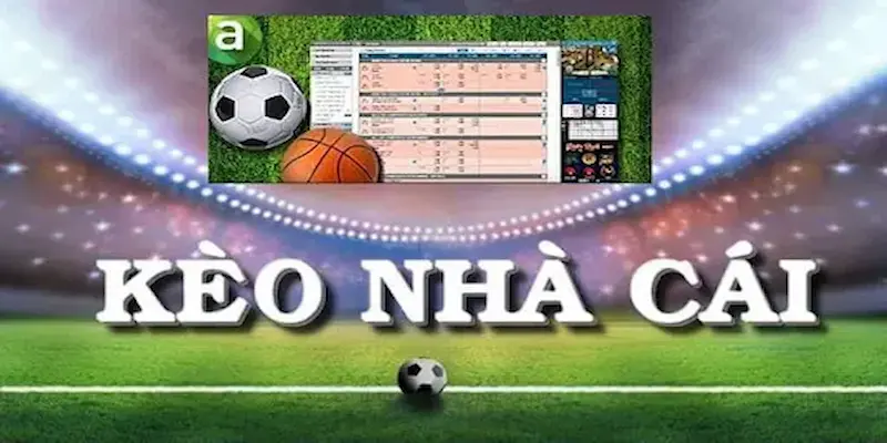 Giới thiệu Kèo nhà cái là gì và tầm quan trọng trong cá cược bóng đá?