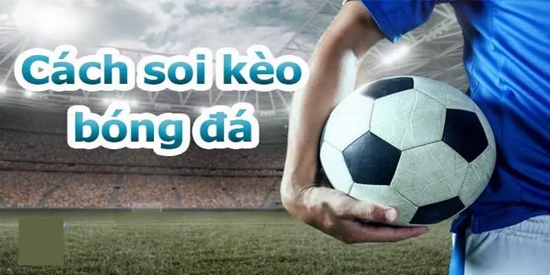Soi kèo bóng đá Tại sao soi kèo bóng đá quan trọng